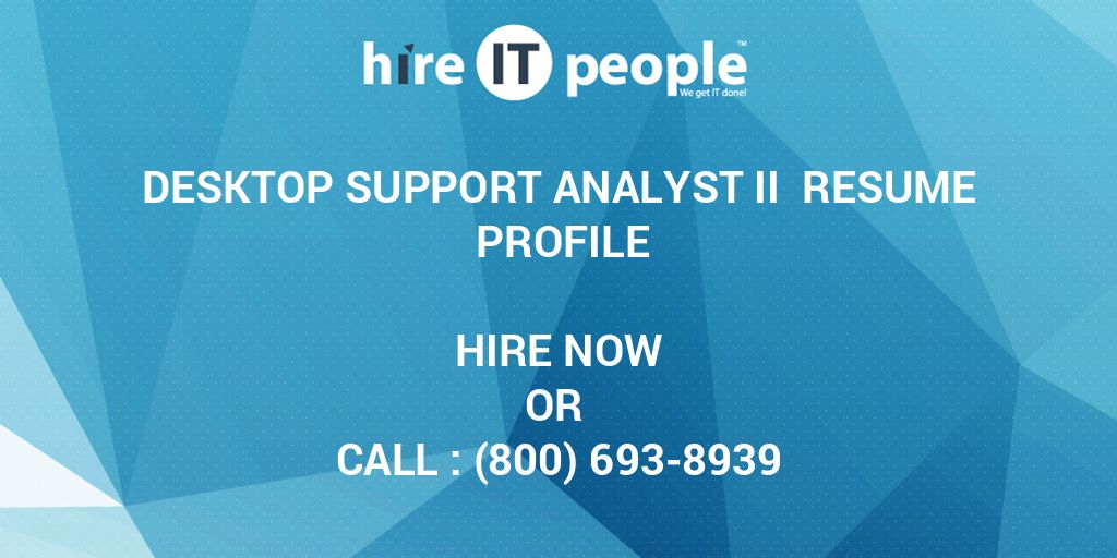 desktop-support-analyst-ii-resume-profile-hire-it-people-we-get-it-done