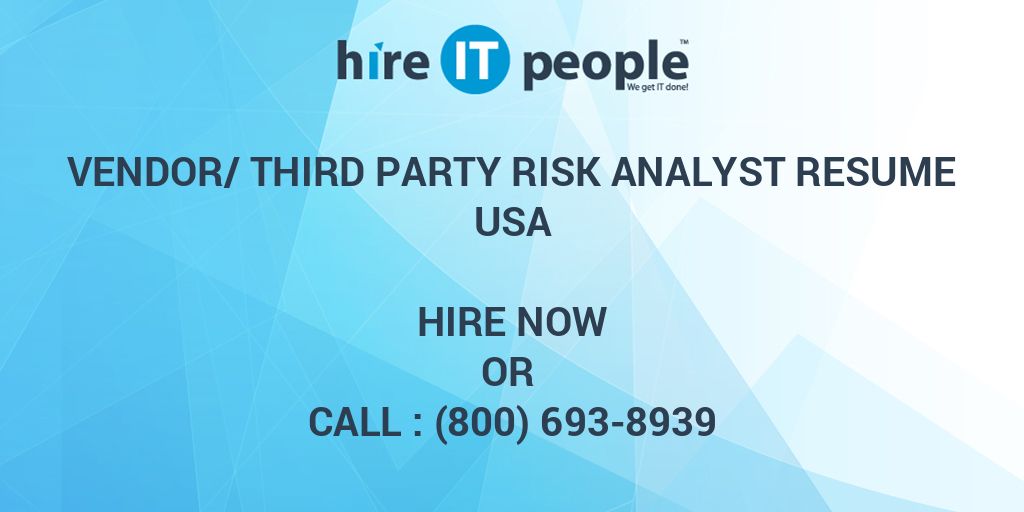 vendor-third-party-risk-analyst-resume-hire-it-people-we-get-it-done