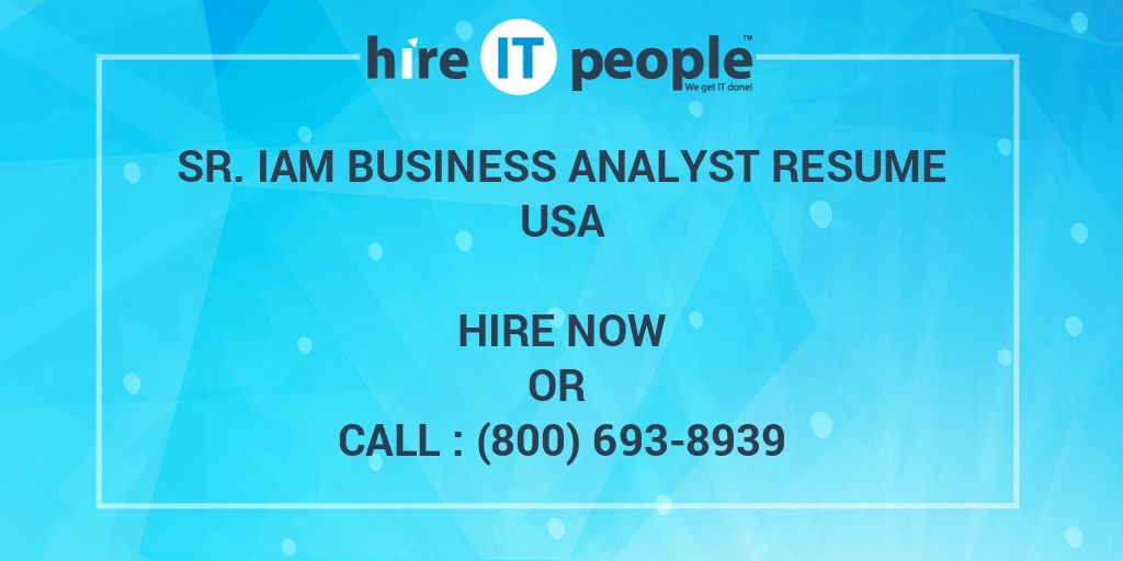 sr-iam-business-analyst-resume-hire-it-people-we-get-it-done