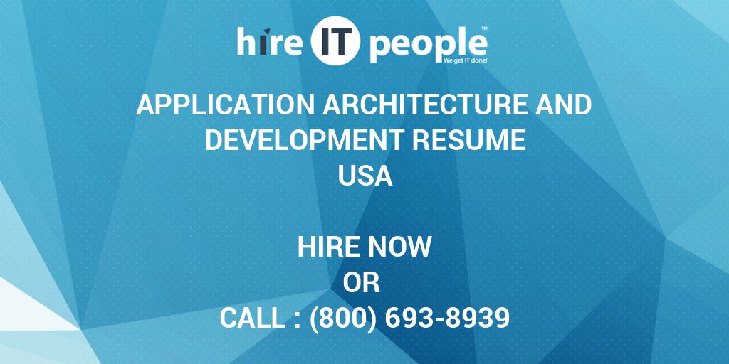 application-architecture-and-development-resume-hire-it-people-we