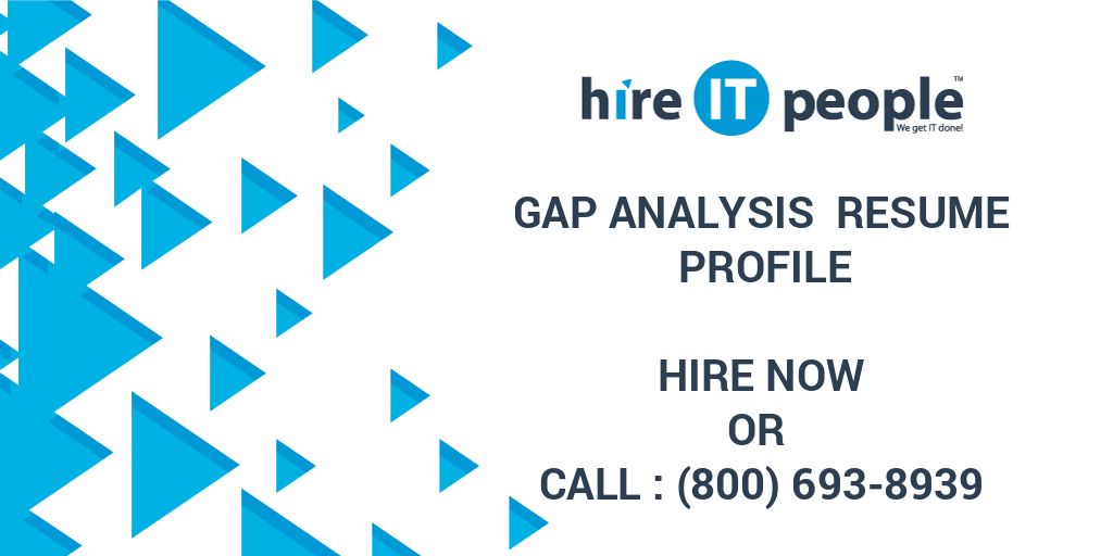 Gap Analysis Resume Profile Hire It People We Get It Done