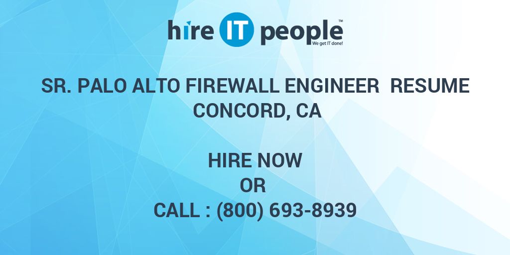 Sr. Palo Alto Firewall Engineer Resume Concord, CA Hire IT People