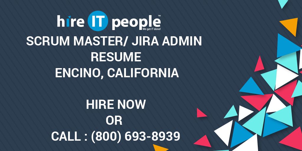 Scrum Master/JIRA Admin Resume Encino, California Hire IT People We