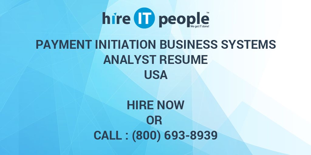 payment-initiation-business-systems-analyst-resume-hire-it-people