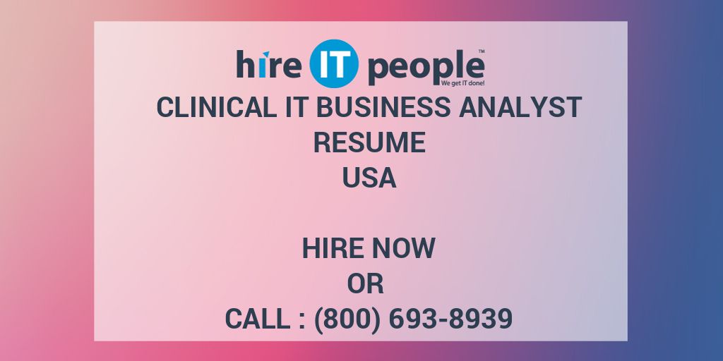 clinical-it-business-analyst-resume-hire-it-people-we-get-it-done