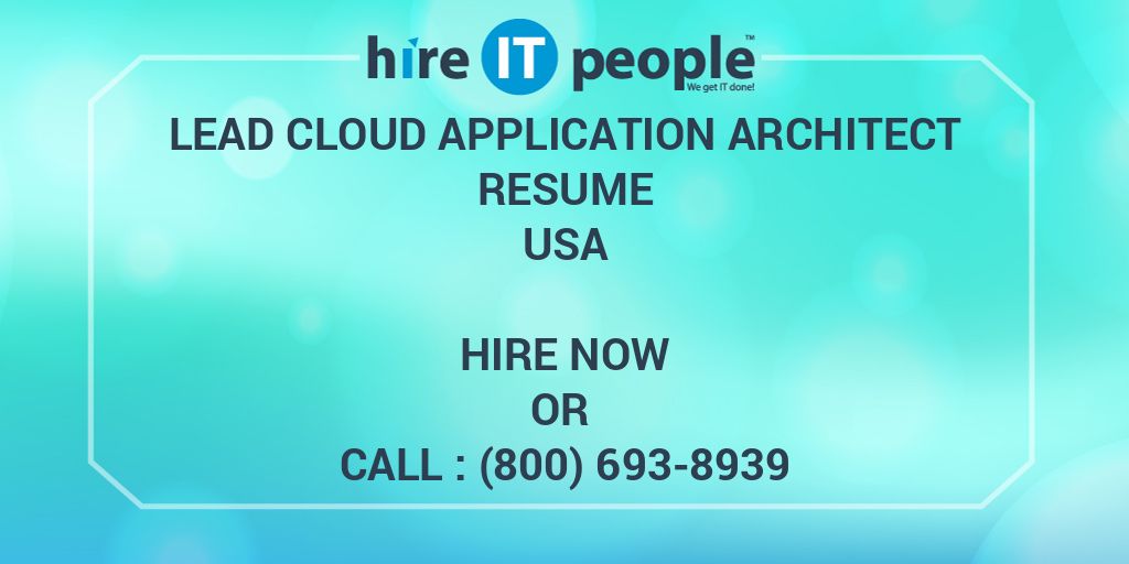 LEAD CLOUD APPLICATION ARCHITECT Resume Hire IT People We Get IT Done