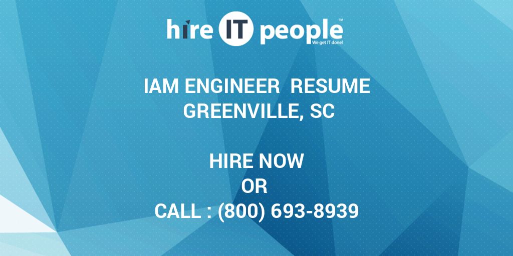 IAM Engineer Resume Greenville, SC - Hire IT People - We get IT done