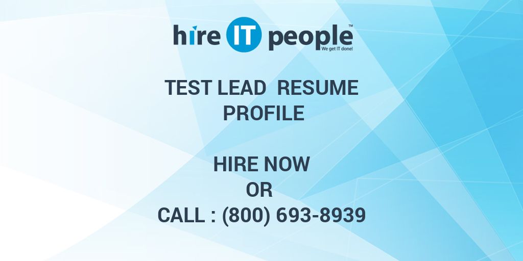 test-lead-resume-profile-hire-it-people-we-get-it-done