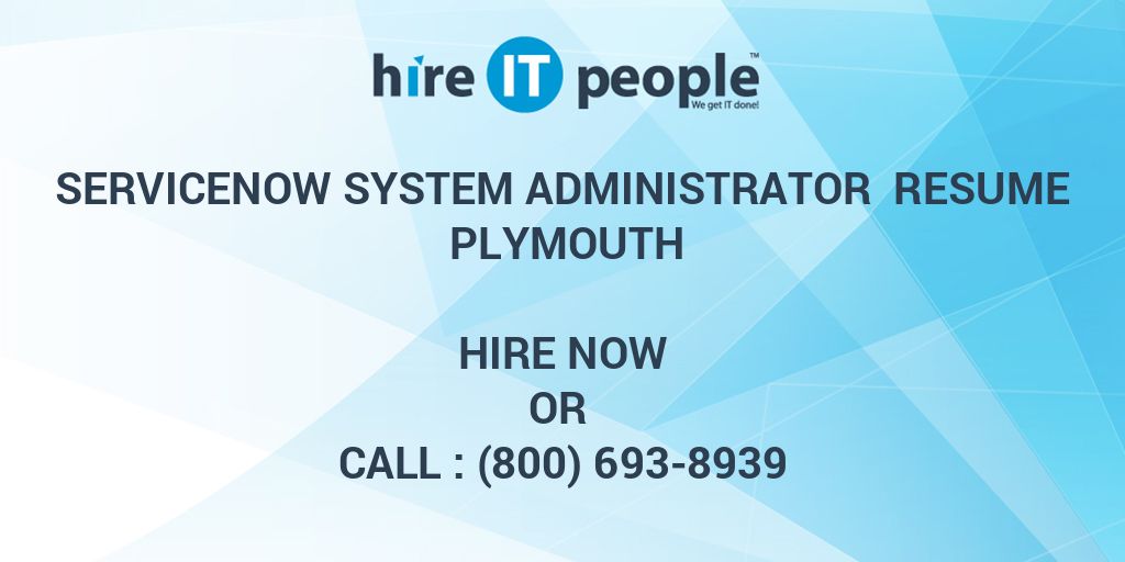 servicenow-system-administrator-resume-plymouth-hire-it-people-we