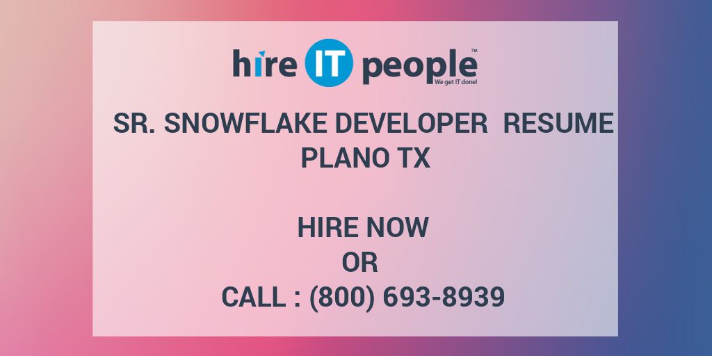 Sr. Snowflake Developer Resume Plano TX Hire IT People We get IT done