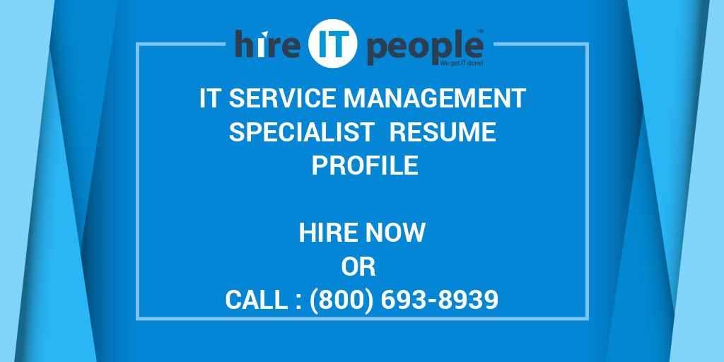 it-service-management-specialist-resume-profile-hire-it-people-we