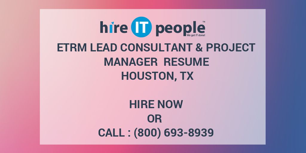 ETRM Lead Consultant Project Manager Resume Houston TX Hire IT 