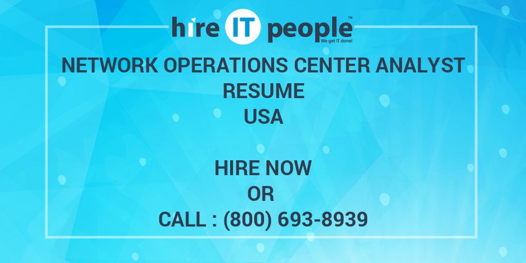 network-operations-center-analyst-resume-hire-it-people-we-get-it-done