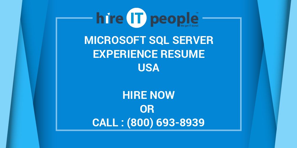 Microsoft SQL Server Experience Resume Hire IT People We Get IT Done