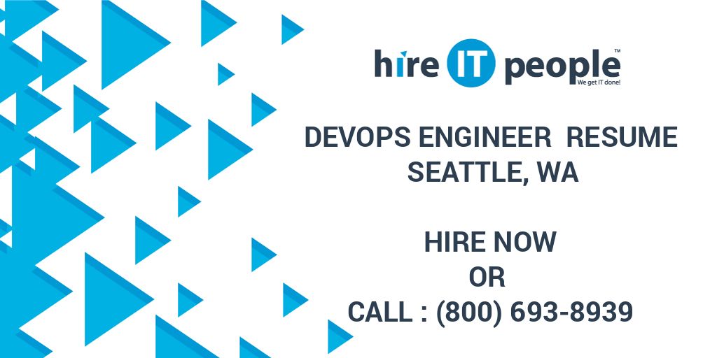 DevOps Engineer Resume Seattle, WA Hire IT People We get IT done