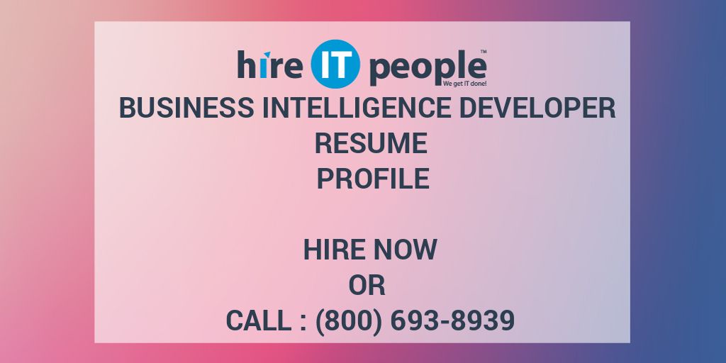 business-intelligence-developer-resume-profile-hire-it-people-we