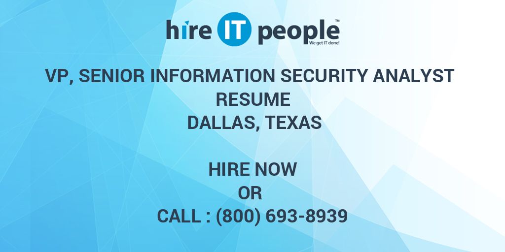 VP SENIOR Information Security ANALYST Resume Dallas Texas Hire IT 