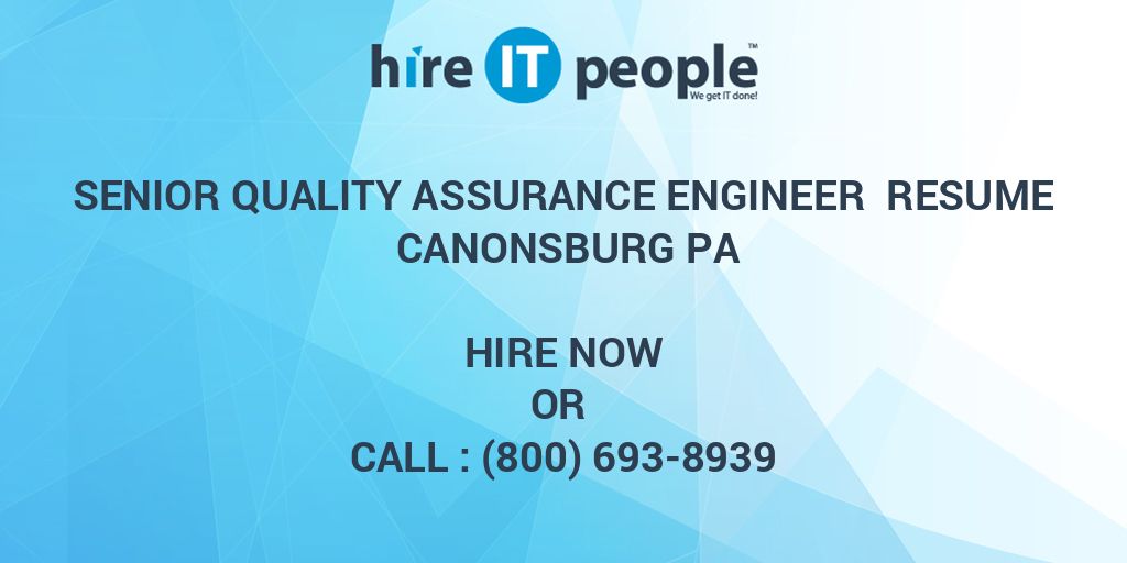 Senior Quality Assurance Engineer Resume Canonsburg PA Hire IT People 