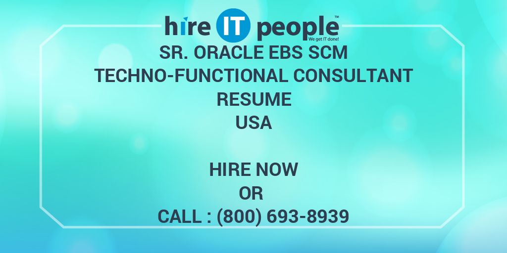 Sr Oracle EBS SCM Techno Functional Consultant Resume Hire IT People 