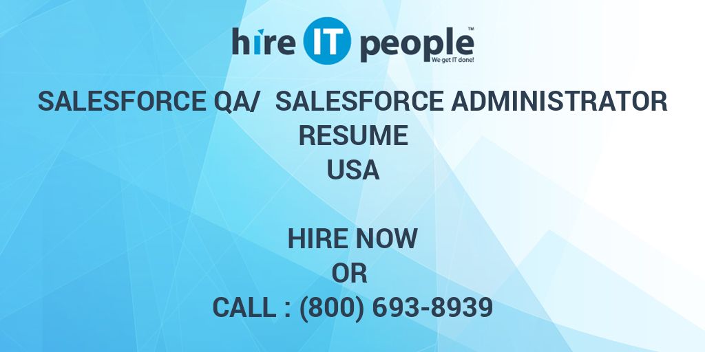 Salesforce QA/ Salesforce Administrator Resume Hire IT People We