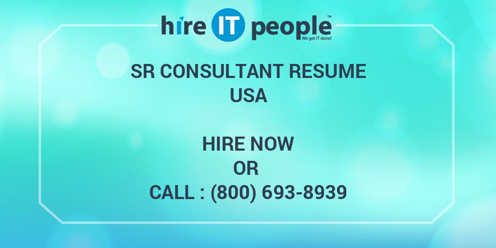 Sr Consultant Resume Hire IT People We Get IT Done