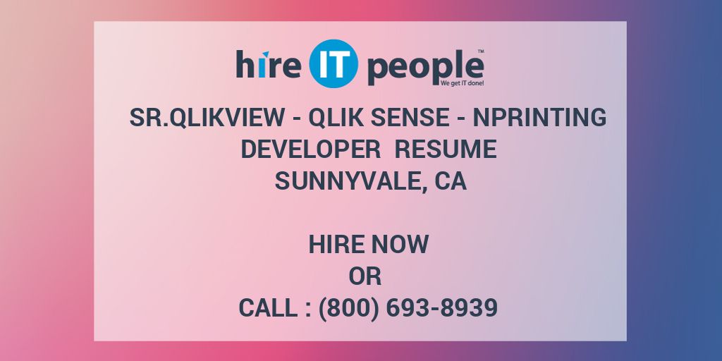 Sr.Qlikview Qlik Sense NPrinting Developer Resume Sunnyvale, CA