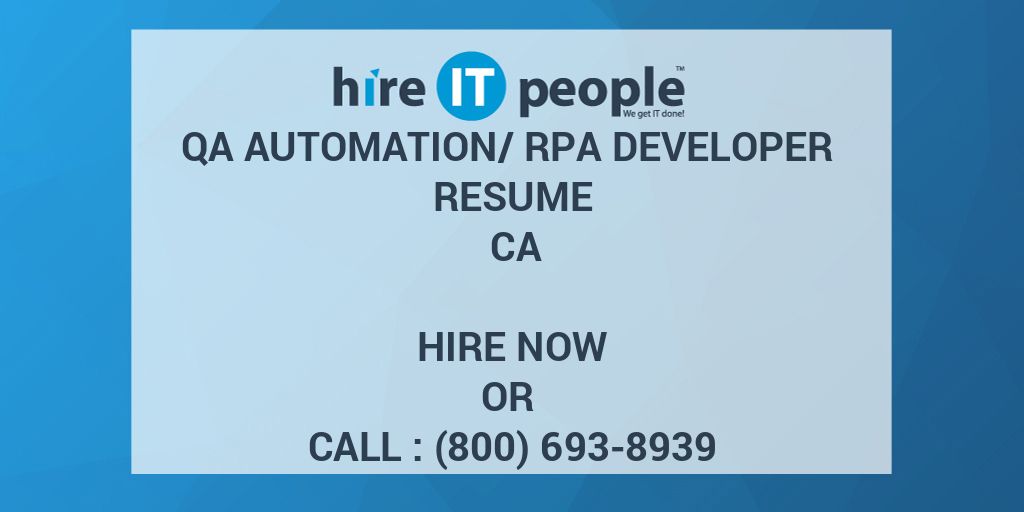 QA Automation/RPA Developer Resume CA Hire IT People We get IT done