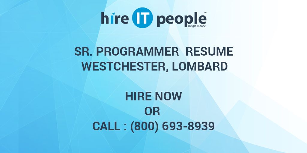 Sr Programmer Resume Westchester Lombard Hire It People We Get It Done