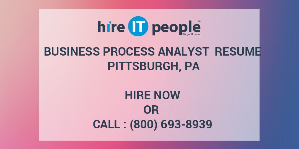 business-process-analyst-resume-pittsburgh-pa-hire-it-people-we