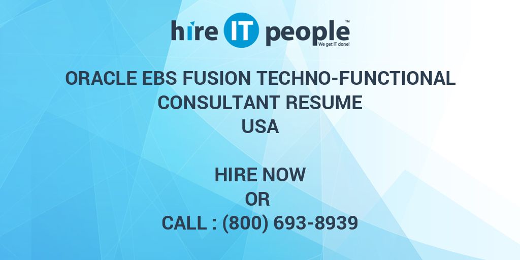 Oracle EBS Fusion Techno Functional Consultant Resume Hire IT People 