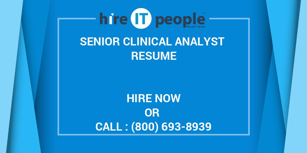 senior-clinical-analyst-resume-hire-it-people-we-get-it-done