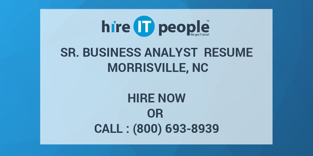 sr-business-analyst-resume-morrisville-nc-hire-it-people-we-get