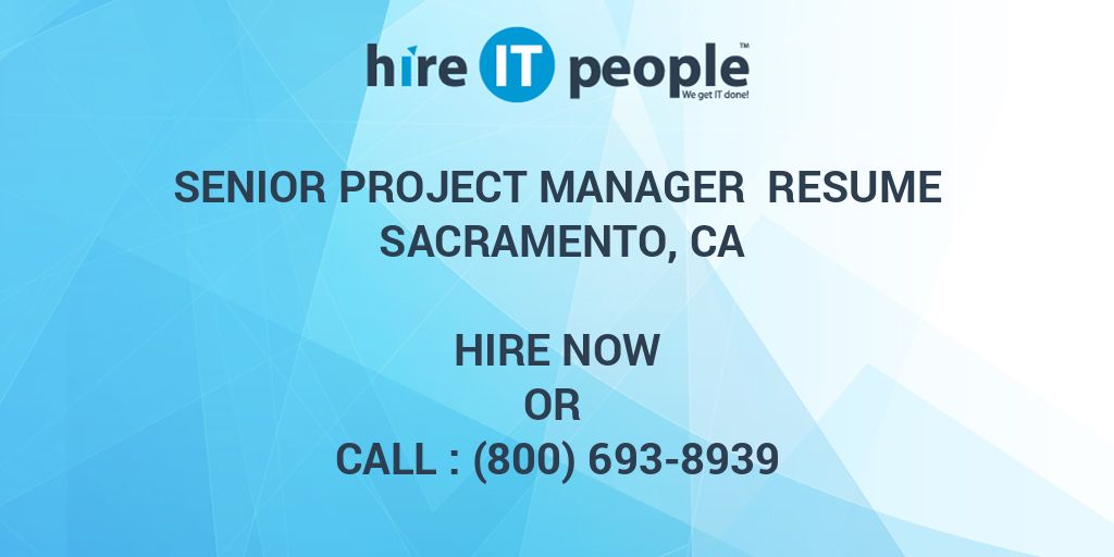 senior-project-manager-resume-sacramento-ca-hire-it-people-we-get