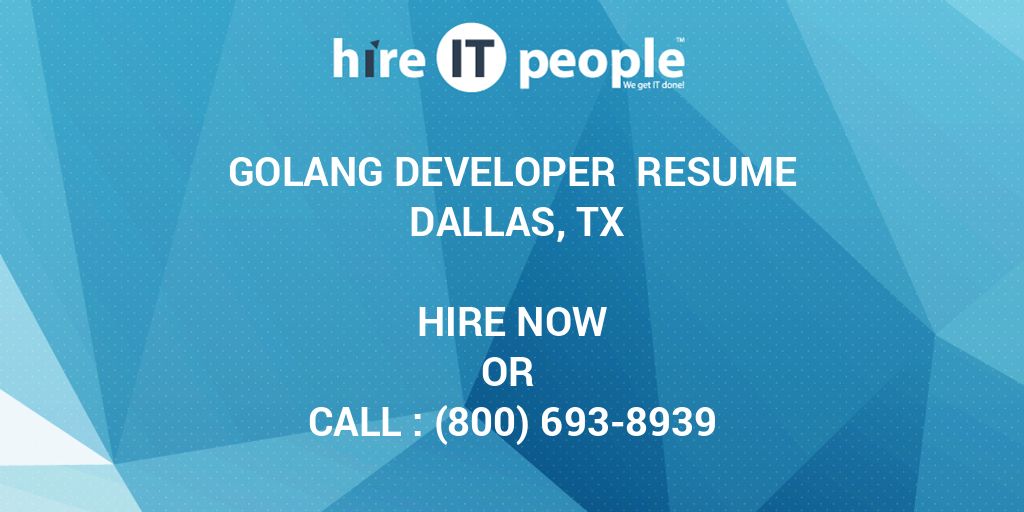 Golang Developer Resume Dallas, TX Hire IT People We get IT done