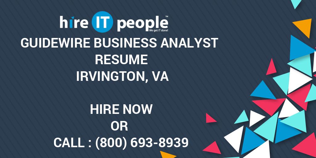 Guidewire Business Analyst Resume Irvington, VA - Hire IT People - We ...