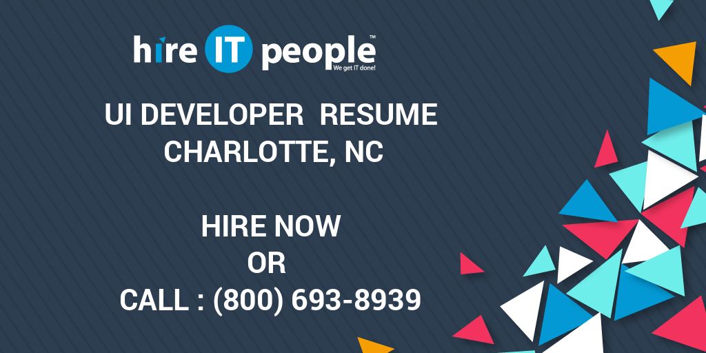 UI Developer Resume Charlotte, NC Hire IT People We get IT done