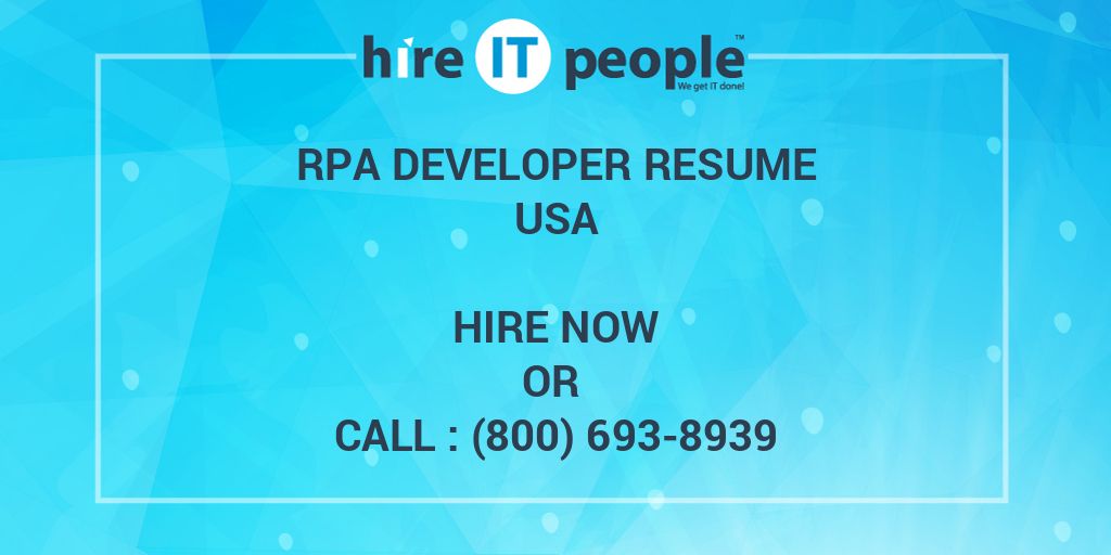 RPA Developer Resume - Hire IT People - We get IT done