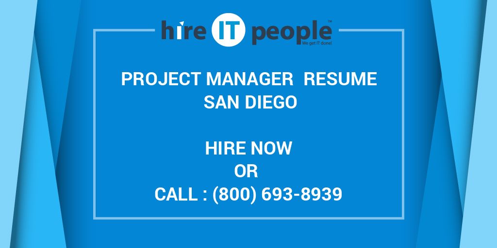 Project Manager Resume SAN DIEGO Hire IT People We get IT done