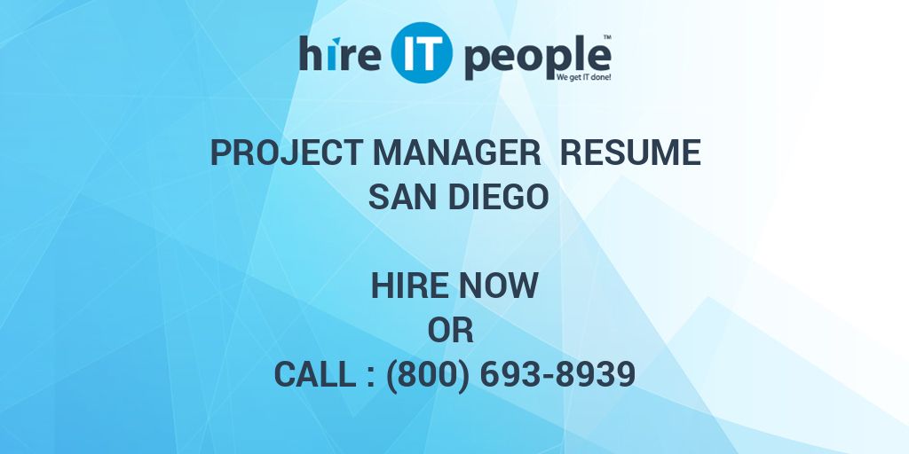 Project Manager Resume SAN DIEGO Hire IT People We get IT done