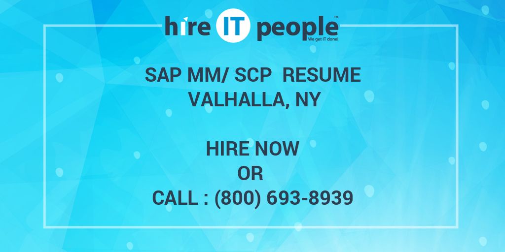 SAP MM/SCP Resume Valhalla, NY Hire IT People We get IT done