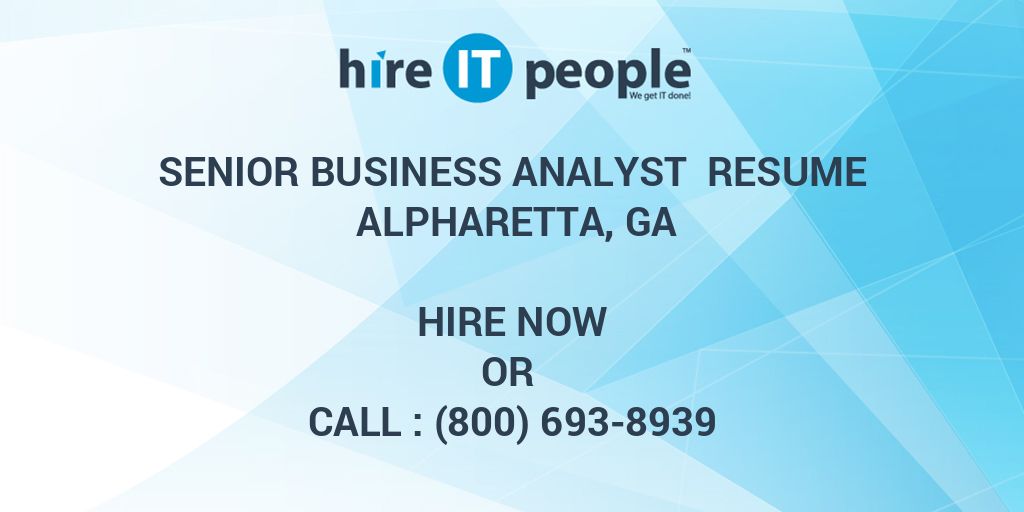 senior-business-analyst-resume-alpharetta-ga-hire-it-people-we-get