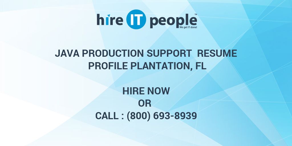 Java Production Support Resume Profile Plantation Fl Hire It People