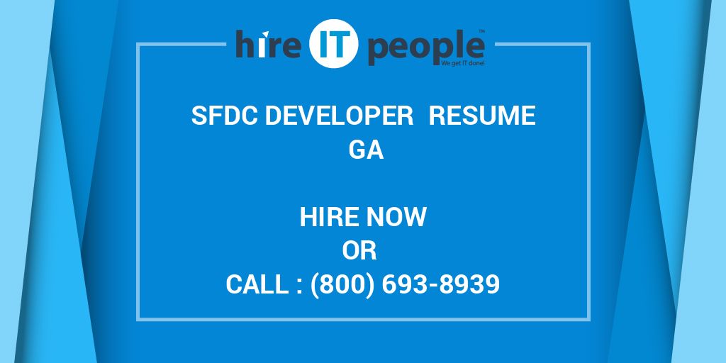 SFDC Developer Resume GA Hire IT People We get IT done