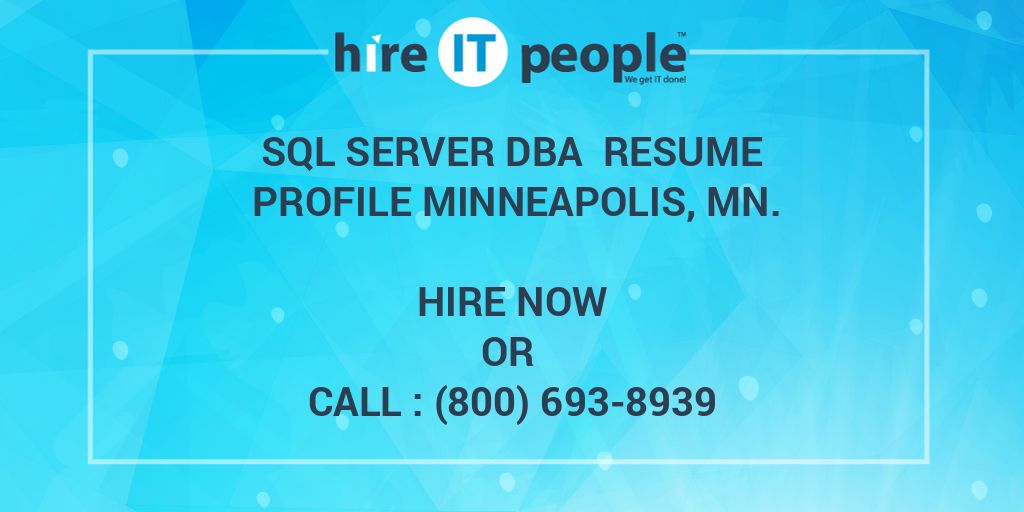 sql-server-dba-resume-profile-minneapolis-mn-hire-it-people-we