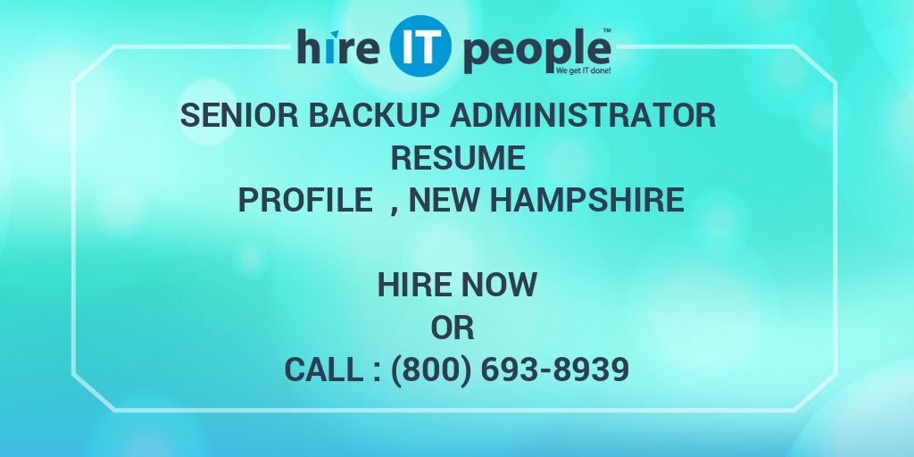 Senior Backup Administrator Resume Profile , New Hampshire - Hire IT ...