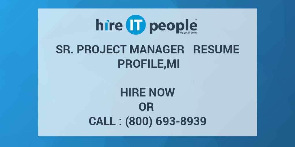 sr-project-manager-resume-profile-mi-hire-it-people-we-get-it-done