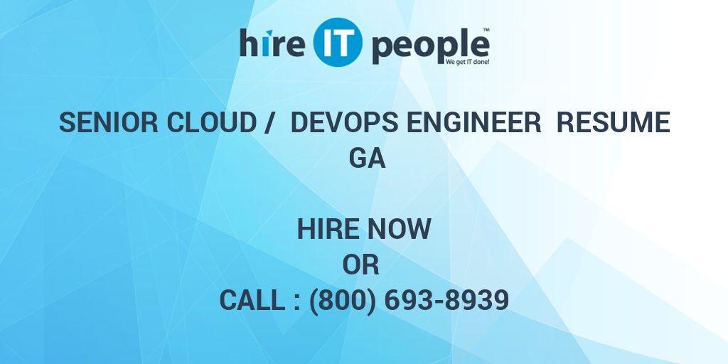 Senior Cloud   Devops Engineer Resume Ga - Hire It People - We Get It Done