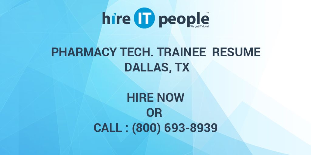 pharmacy-tech-trainee-resume-dallas-tx-hire-it-people-we-get-it-done