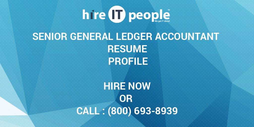 senior-general-ledger-accountant-resume-profile-hire-it-people-we