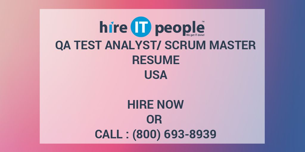 QA Test Analyst/Scrum Master Resume - Hire IT People - We get IT done